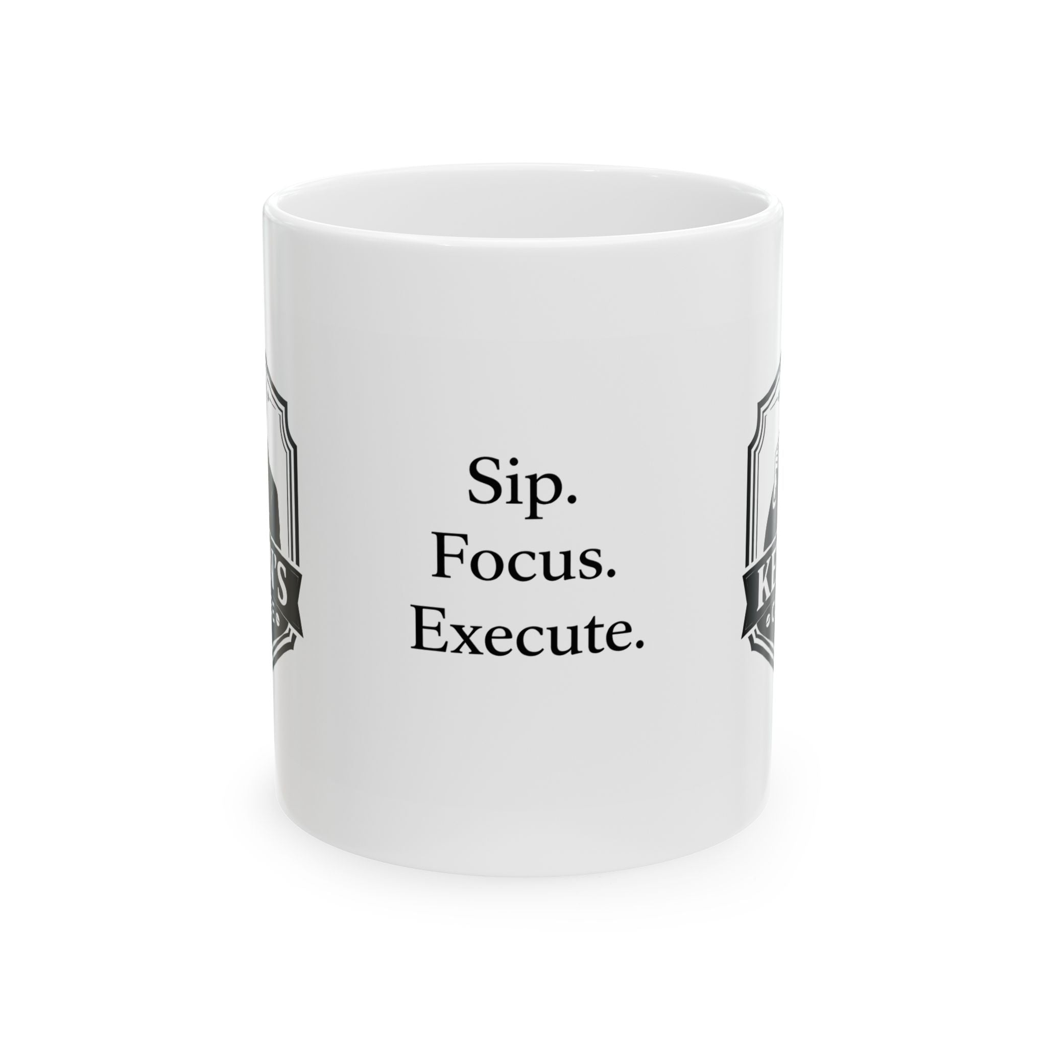 Sip. Focus. Execute. Ceramic Mug — Motivational Coffee Cup (11oz, 15oz)