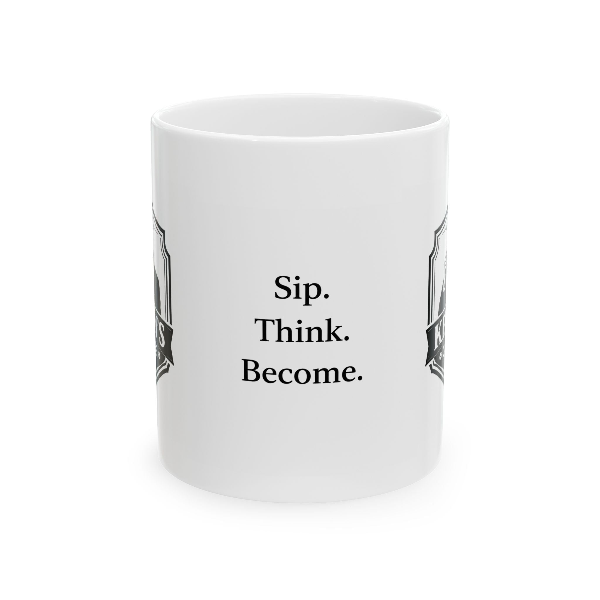 Sip. Think. Become. — Ceramic Mug (11oz & 15oz)